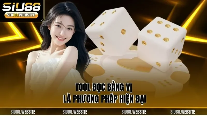 Tool đọc bảng vị là phương pháp hiện đại